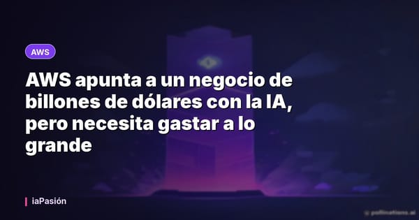 AWS apunta a un negocio de billones de dólares con la IA, pero necesita gastar a lo grande