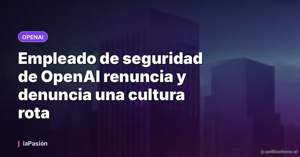 Empleado de seguridad de OpenAI renuncia y denuncia una cultura rota