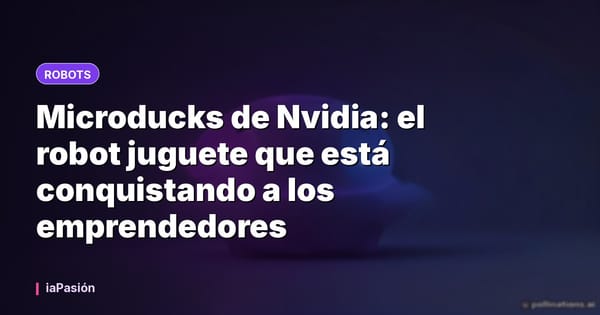 Microducks de Nvidia: el robot juguete que está conquistando a los emprendedores
