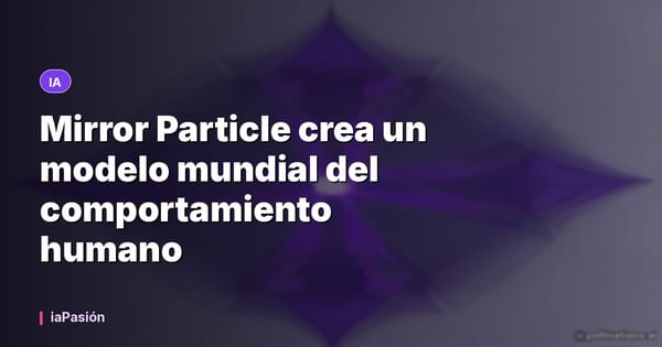 Mirror Particle crea un modelo mundial del comportamiento humano